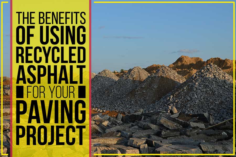 Benefits Of Using Recycled Asphalt Paving Madison WI